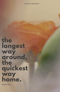 The Longest Way Around, the Quickest Way Home