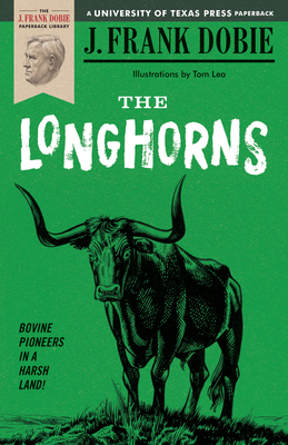 The Longhorns - Dobie, J Frank