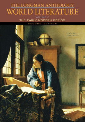 The Longman Anthology of World Literature: The Early Modern Period, Volume C - Damrosch, David, and Pike, David, and Alliston, April