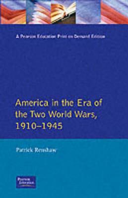 The Longman Companion to America: 1910-1945 - Renshaw, Patrick