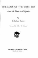 The Look of the West, 1860 - Burton, Richard Francis, Sir, and Burton, Richard, Sir, and Athearn, Robert G (Foreword by)