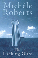 The Looking Glass - Roberts, Michele