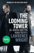 The Looming Tower (Movie Tie-In): Al-Qaeda and the Road to 9/11