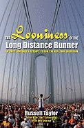 The Looniness of the Long Distance Runner: An Unfit Londoner's Attempt to Run the New York City Marathon from Scratch