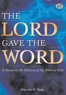 The Lord Gave the Word: Article: Study in the History of the Biblical Text - Watts, Malcolm H.