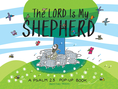 The Lord Is My Shepherd: A Psalm 23 Pop-Up Book - 