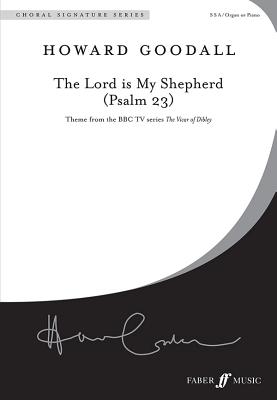 The Lord Is My Shepherd (Psalm 23): Ssa, Choral Octavo - Goodall, Howard (Composer)