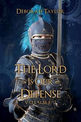 The Lord Is Our Defense: Volume 2 - Taylor, Deborah