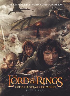 The Lord of the Rings Complete Visual Companion: Complete Visual Companion - Fisher, Jude