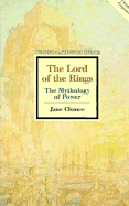 The Lord of the Rings: The Mythology of Power - Chance, Jane, and Chance, J