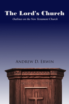 The Lord's Church - Erwin, Andrew D