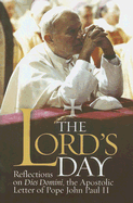 The Lord's Day: Reflections on Dies Domini, the Apostolic Letter of Pope John Paul II - Huebsch, Bill, and Paul, John II