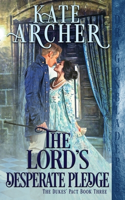 The Lord's Desperate Pledge - Archer, Kate