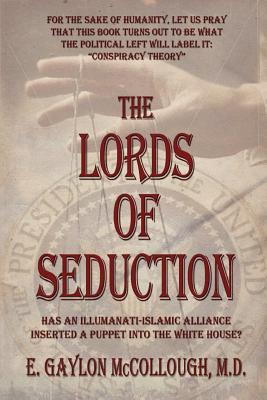 The Lords of Seduction - McCollough, Gaylon E, Dr., and McCollough, E Gaylon