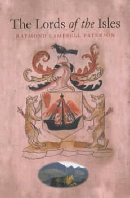 The Lords of the Isles - Paterson, Raymond Campbell