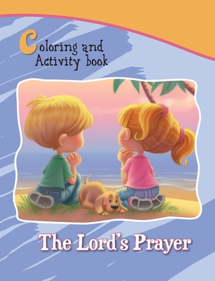 The Lord's Prayer Coloring and Activity Book: Our Father in Heaven - De Bezenac, Salem