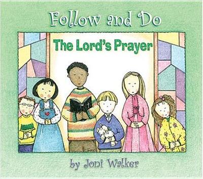 The Lord's Prayer - Follow and Do - 