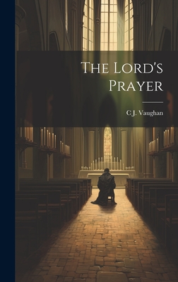 The Lord's Prayer - Vaughan, C J 1816-1897