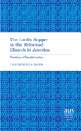 The Lord's Supper in the Reformed Church in America: Tradition in Transformation