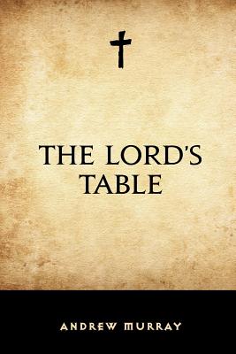 The Lord's Table - Murray, Andrew