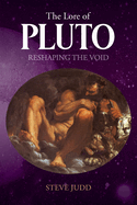 The Lore of Pluto: Reshaping the Void