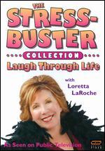 The Loretta LaRoche: Stressbuster - Laugh Through Life