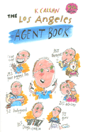 The Los Angeles Agent Book: Get the Agent You Need for the Career You Want