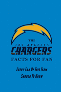 The Los Angeles Chargers Facts For Fan: Every Fan Of This Team Should To Know: The Los Angeles Chargers Facts Book