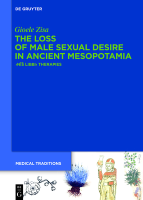 The Loss of Male Sexual Desire in Ancient Mesopotamia: >N s Libbi - Zisa, Gioele