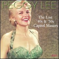 The Lost '40s & '50s Capitol Masters - Peggy Lee