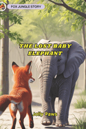 The Lost Baby Elephant: Fox Jungle Story