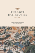 The Lost Bali Stories: Volume I