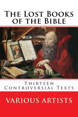 The Lost Books of the Bible: Thirteen Controversial Texts - Artists, Various