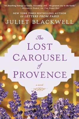 The Lost Carousel of Provence - Blackwell, Juliet