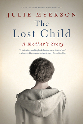 The Lost Child: A Mother's Story - Myerson, Julie