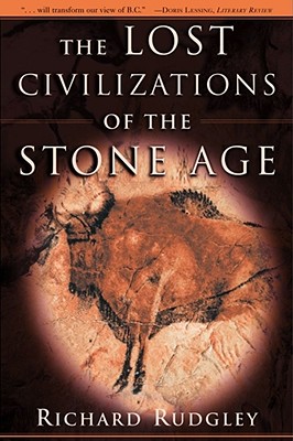 The Lost Civilizations of the Stone Age - Rudgley, Richard