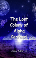 The Lost Colony of Alpha Centauri