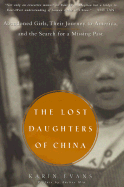The Lost Daughters of China: Abandoned Girls, Their Journey to America, and the Search for a Missing Past