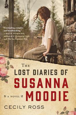 The Lost Diaries of Susanna Moodie - Ross, Cecily
