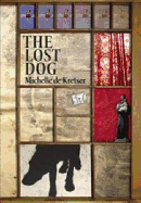 The Lost Dog - de Kretser, Michelle