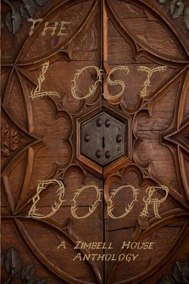 The Lost Door: A Zimbell House Anthology - Publishing, Zimbell House, and Planners, The Book (Cover design by)