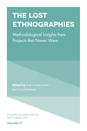 The Lost Ethnographies: Methodological Insights From Projects That Never Were