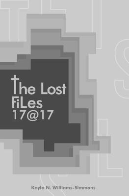 The Lost Files: 17@ 17 - Williams-Simmons, Kayla N