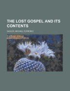 The Lost Gospel and Its Contents