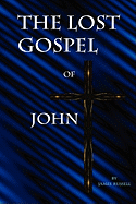 The Lost Gospel of John