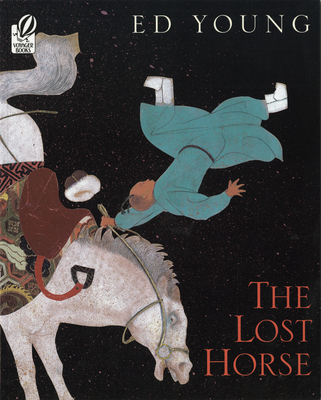 The Lost Horse: A Chinese Folktale - Young, Ed, and Adams, Tracey