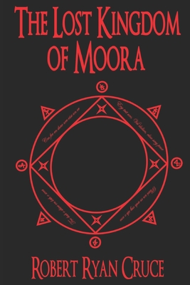 The Lost Kingdom of Moora - Cruce, Robert Ryan