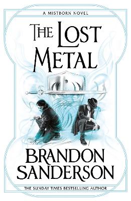 The Lost Metal: A Mistborn Novel - Sanderson, Brandon