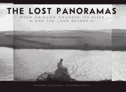 The Lost Panoramas: When Chicago Changed Its River and the Land Beyond