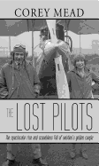 The Lost Pilots: The Spectacular Rise and Scandalous Fall of Aviation's Golden Couple